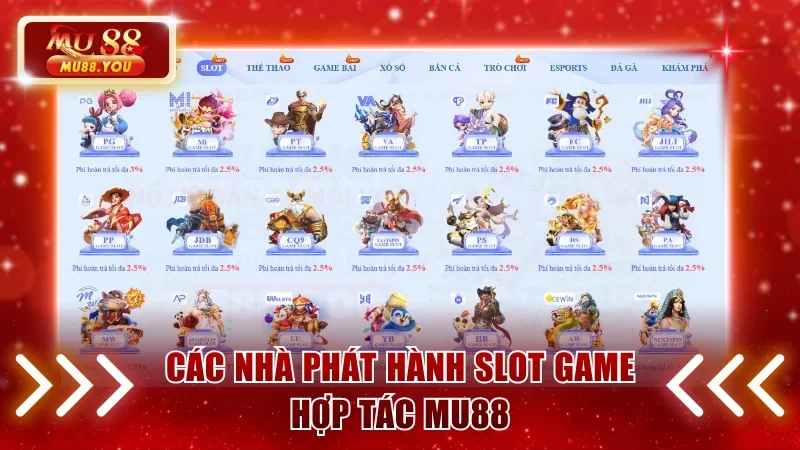 Các nhà phát hành slot game hợp tác MU88