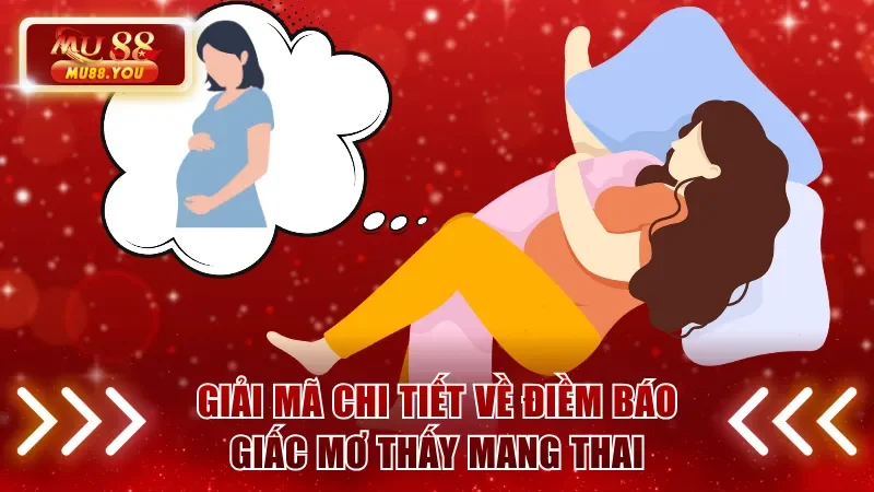Giải mã chi tiết về điềm báo giấc mơ thấy mang thai