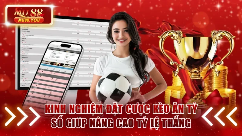 Kinh nghiệm đặt cược kèo ăn tỷ số giúp nâng cao tỷ lệ thắng