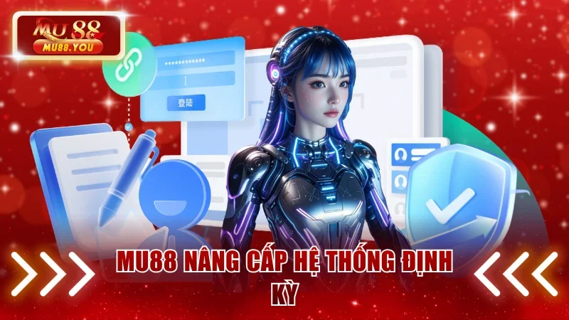 MU88 nâng cấp hệ thống định kỳ