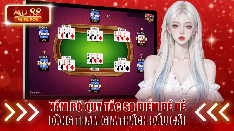 Nắm rõ quy tắc so điểm để dễ dàng tham gia thách đấu Cái