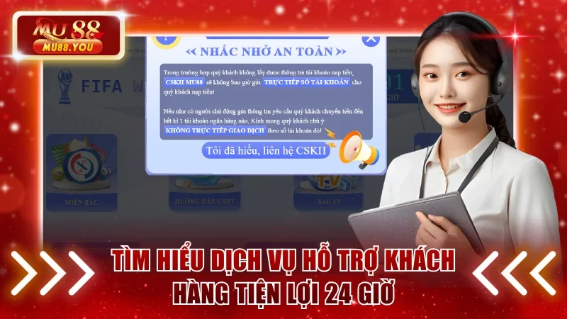 Tìm hiểu dịch vụ hỗ trợ khách hàng tiện lợi 24 giờ