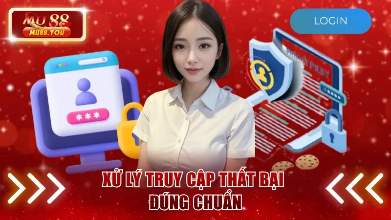 Xử lý truy cập thất bại đúng chuẩn